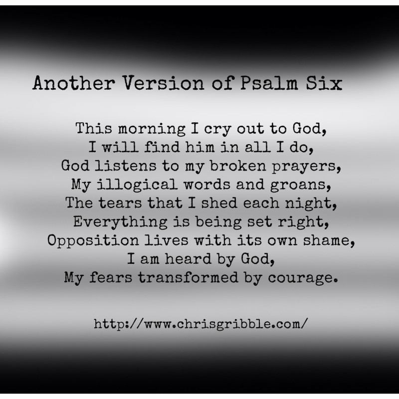 Another Version of Psalm Six
